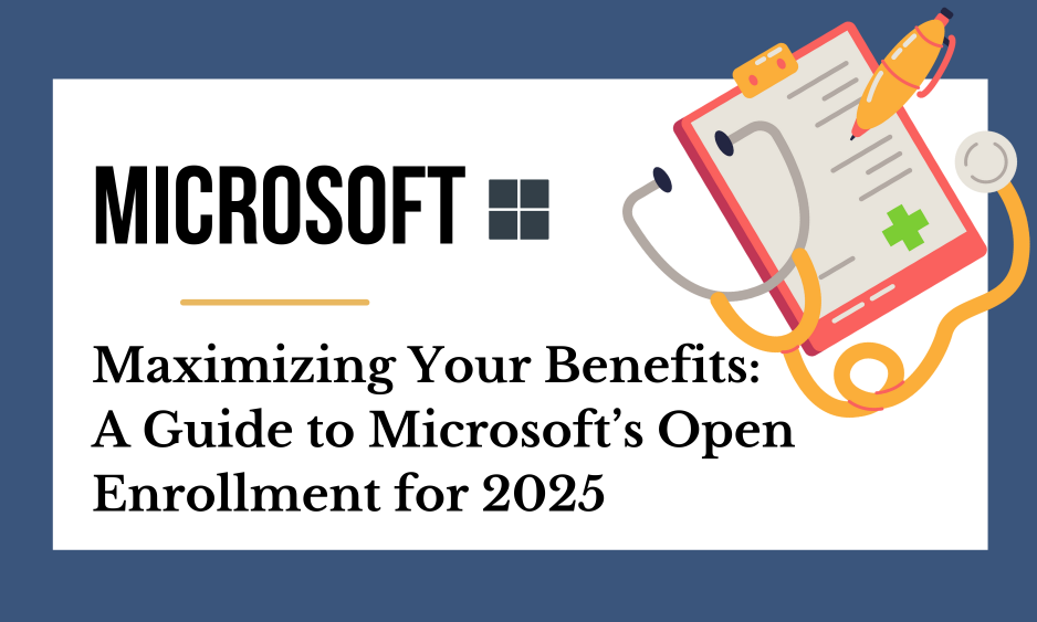 A Guide to Microsofts Open Enrollment for 2025