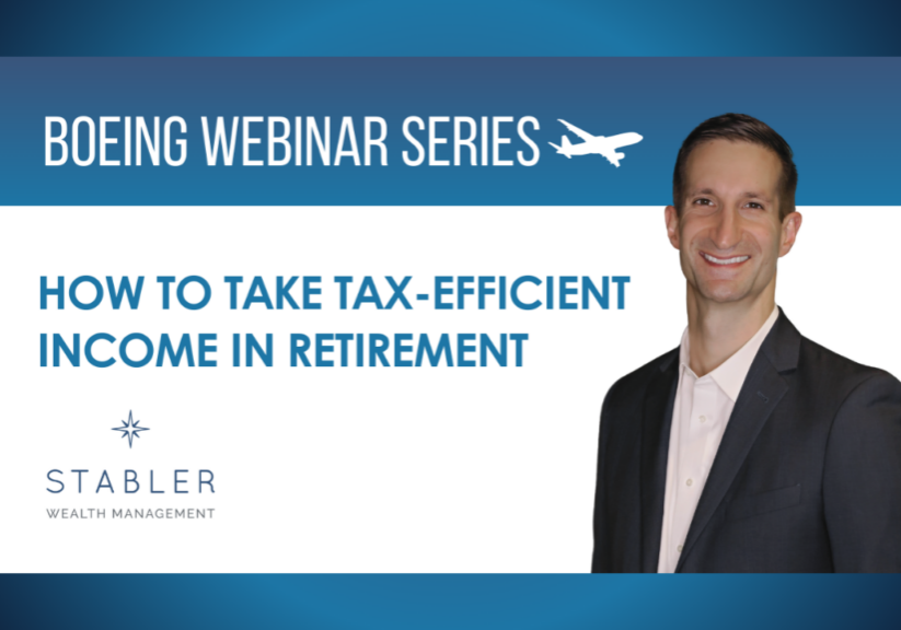 Boeing Webinar Series How to Take Tax Efficient Income In Retirement