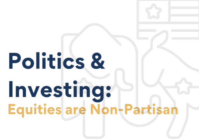 Politics and Investing: Equities are Non-Partisan